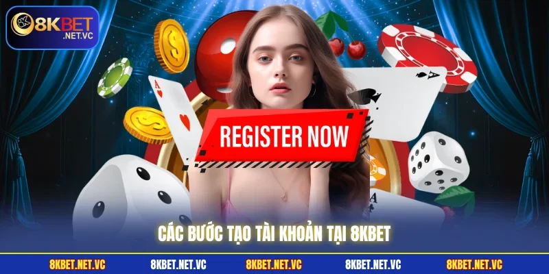 8KBET - 8K BET | Trang Chủ Nhà Cái 8KBET COM Uy Tín T8/2026 47 Các bước tạo tài khoản tại 8KBET