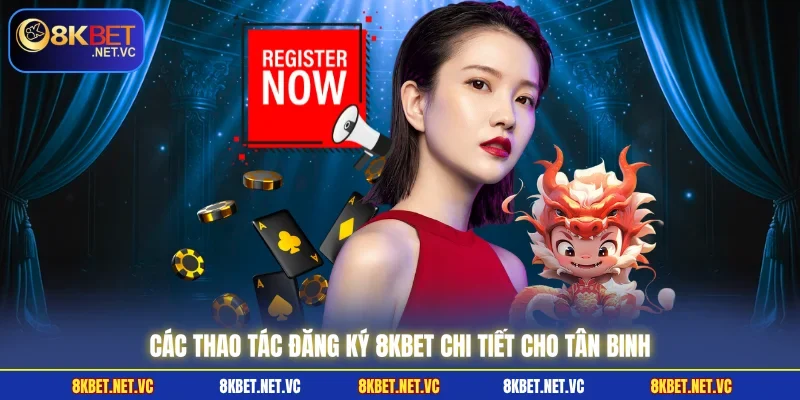 Đăng Ký 8KBET - Hướng Dẫn Thao Tác Chi Tiết Cho Người Mới 1 Các thao tác đăng ký 8KBET chi tiết cho tân binh