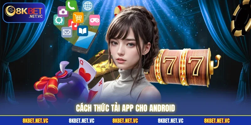 Cách thức tải app cho Android
