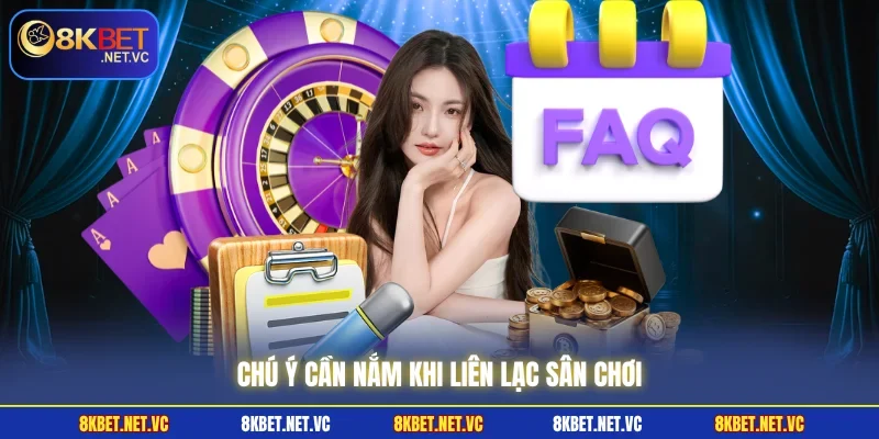 Liên Hệ 8KBET | Hỗ Trợ Siêu Tốc Chỉ Trong Vài Phút 3 Chú ý cần nắm khi liên lạc sân chơi