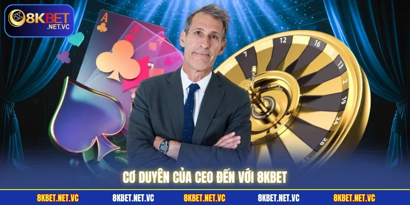 CEO William Trương - Người Đứng Sau Sự Bứt Phá Của 8KBET 2 Cơ duyên của CEO đến với 8KBET