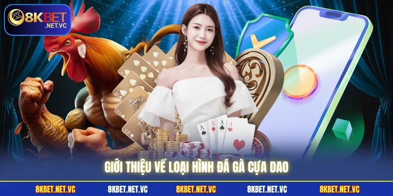Giới thiệu về loại hình đá gà cựa dao