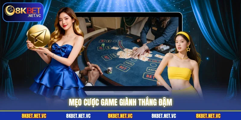 Mẹo cược game giành thắng đậm
