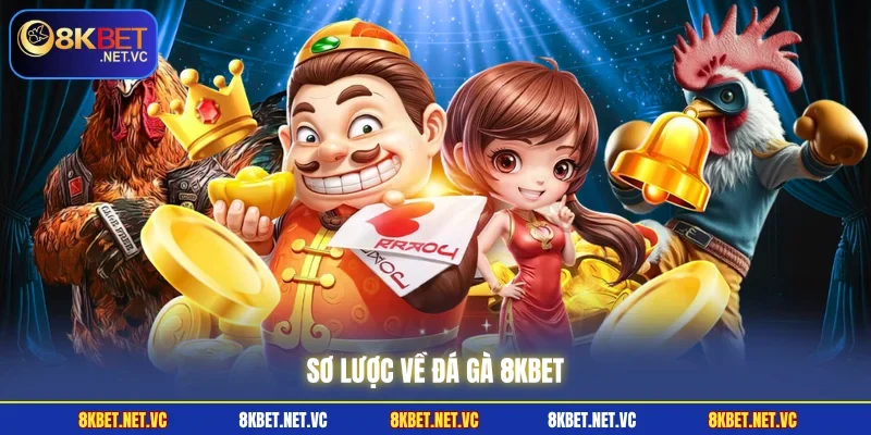 Sơ lược về Đá Gà 8KBET