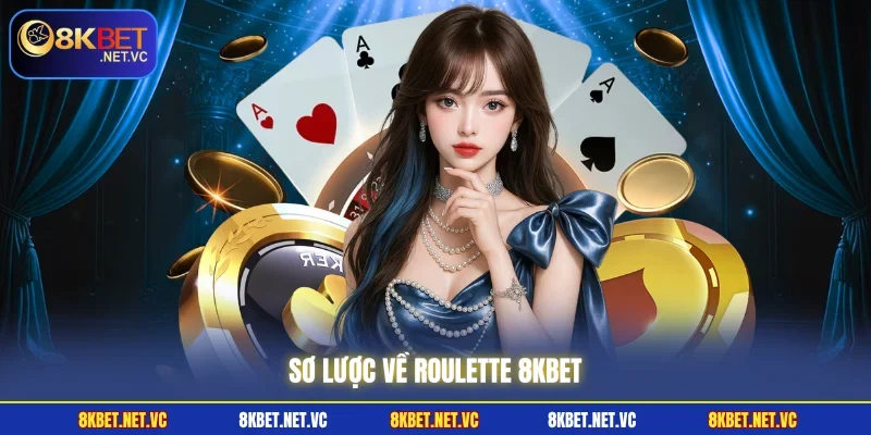Sơ lược về Roulette 8KBET 