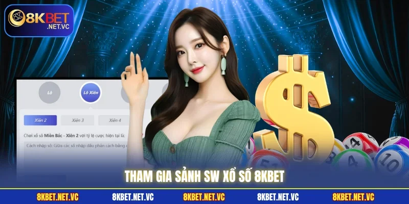 Tham gia sảnh SW xổ số 8KBET