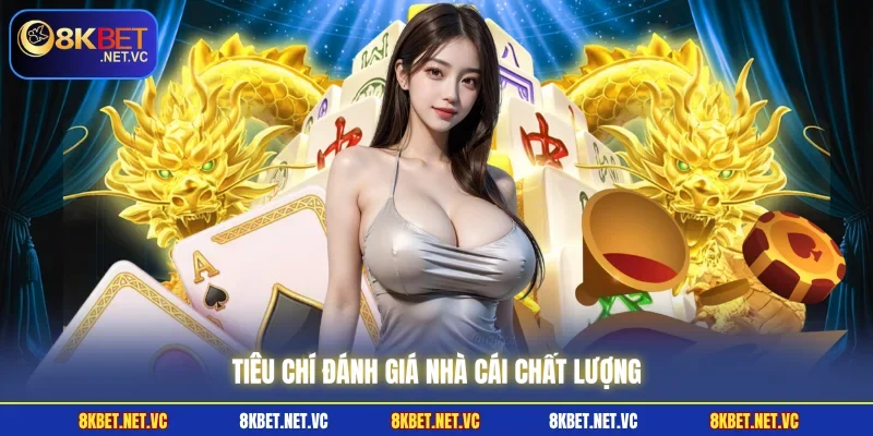 Tiêu chí đánh giá nhà cái chất lượng