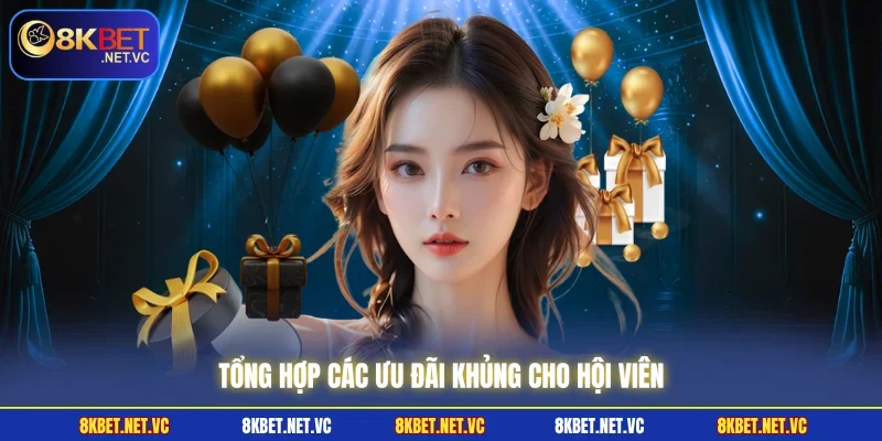 Tổng hợp các ưu đãi khủng cho hội viên
