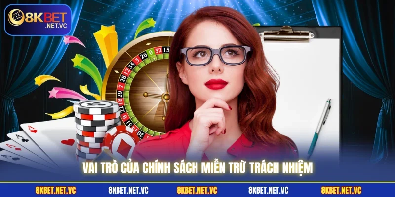 Miễn Trừ Trách Nhiệm 8KBET - Top Các Điều Khoản Mới Nhất 1 Vai trò của chính sách miễn trừ trách nhiệm